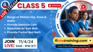 Thumbnail image of Class 5 topics including ROM Hip, Knee and Ankle, Denture Care, Ambulate with a Gait Belt and Partial Bed Bath. Livestream on 11/6/24, flcnatraining.com. Class 5 image shows a group of students in blue scrubs.